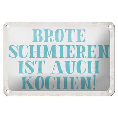 Blechschild Spruch 18x12cm Brote schmieren ist auch kochen Dekoration