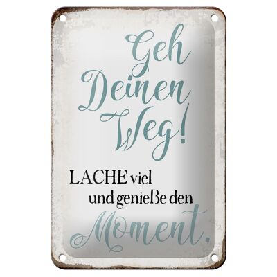 Blechschild Spruch 12x18cm geh deinen Weg genieße Moment Dekoration