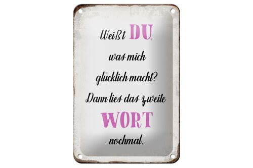 Blechschild Spruch 12x18cm weiß Du was mich glücklich macht Dekoration