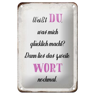 Blechschild Spruch 12x18cm weiß Du was mich glücklich macht Dekoration