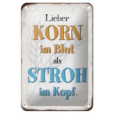 Blechschild Spruch 12x18cm lieber Korn im Blut als Stroh im Dekoration