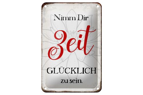 Blechschild Spruch 12x18cm nimm dir Zeit glücklich zu sein Dekoration