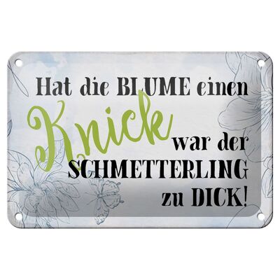 Blechschild Spruch 18x12cm hat Blume Knick Schmetterling Dekoration