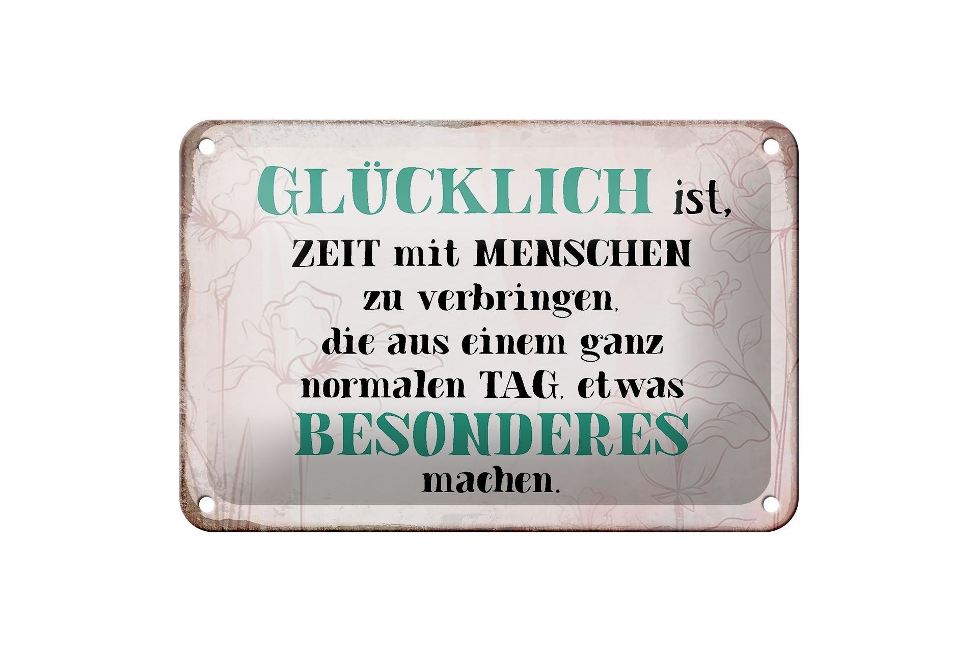 Blechschild Spruch 18x12cm glücklich ist Zeit mit Menschen Dekoration