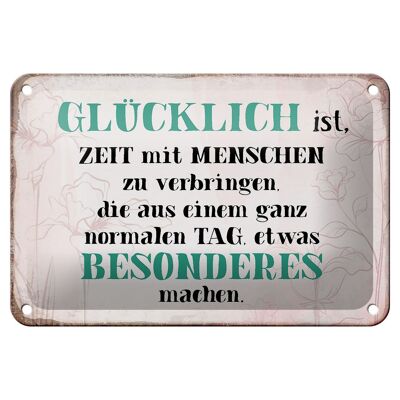 Blechschild Spruch 18x12cm glücklich ist Zeit mit Menschen Dekoration