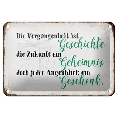 Blechschild Spruch 18x12cm Vergangenheit Zukunft Augenblick Dekoration