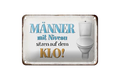 Blechschild Spruch 18x12cm Männer mit Niveau sitzen auf Klo Dekoration