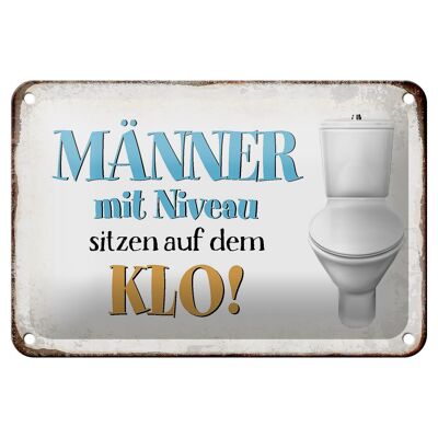 Blechschild Spruch 18x12cm Männer mit Niveau sitzen auf Klo Dekoration