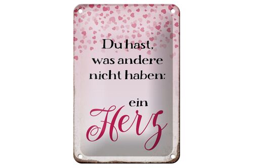 Blechschild Spruch 12x18cm hast was andere nicht haben Herz Dekoration