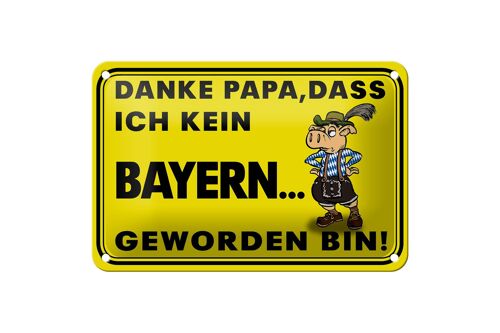 Blechschild Spruch 18x12cm Danke Papa dass ich kein Bayer Dekoration