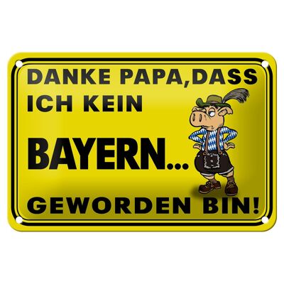 Blechschild Spruch 18x12cm Danke Papa dass ich kein Bayer Dekoration