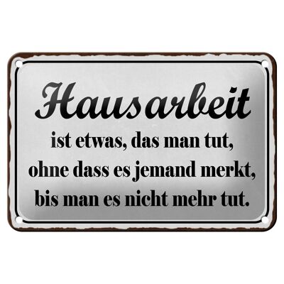 Blechschild Spruch 18x12cm Hausarbeit ist etwas das man Dekoration