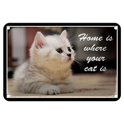 Tin sign saying 18x12cm cat Home is where your cat decoration