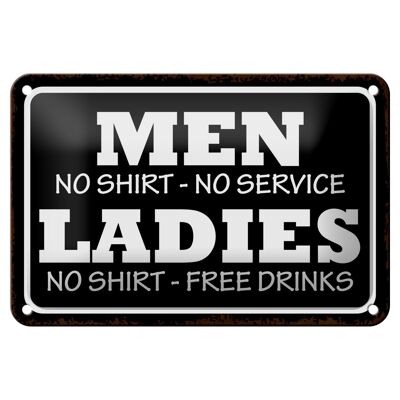 Blechschild Spruch 18x12cm Men Ladies No Shirt No Service Dekoration