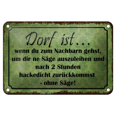 Blechschild Spruch 18x12cm Dorf ist wenn du zum Nachbarn Dekoration