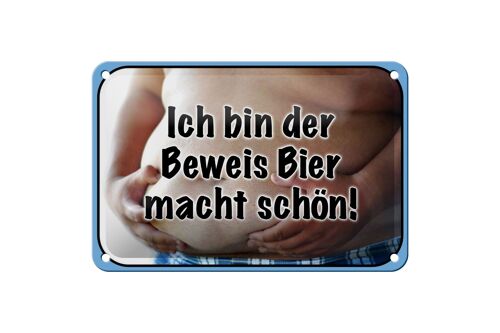 Blechschild Spruch 18x12cm bin Beweis Bier macht schön Dekoration