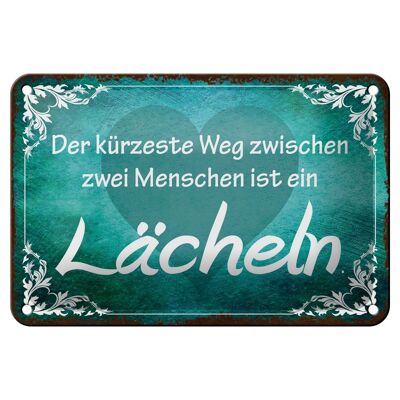 Blechschild Spruch 18x12cm der kürzeste Weg ist Lächeln Dekoration