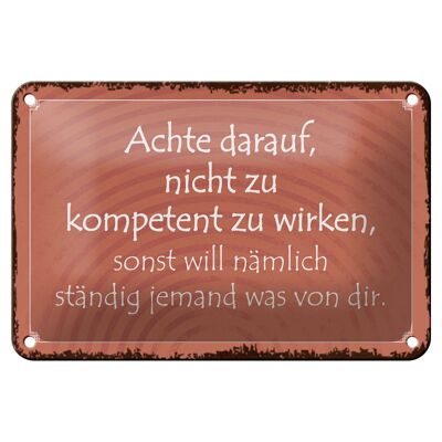 Blechschild Spruch 18x12cm kompetent ständig will jemand Dekoration