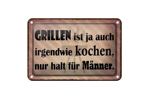 Blechschild Spruch 18x12cm Grillen ist kochen für Männer Dekoration