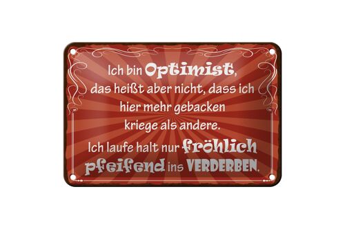 Blechschild Spruch 18x12cm ich bin Optimist das heißt Dekoration