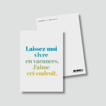 Carte "Vacances" :

Laissez-moi vivre en vacances... 2