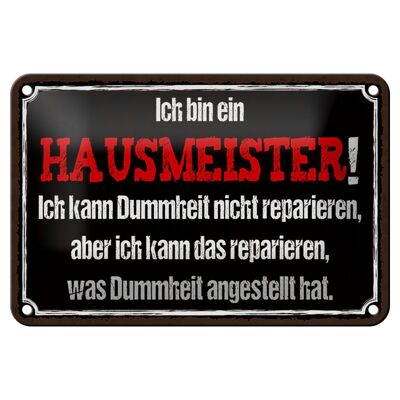 Blechschild Spruch 18x12cm bin Hausmeister kann reparieren Dekoration