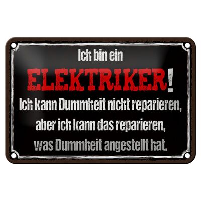 Blechschild Spruch 18x12cm bin Elektriker kann reparieren Dekoration