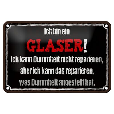 Blechschild Spruch 18x12cm ich bin Glaser kann reparieren Dekoration