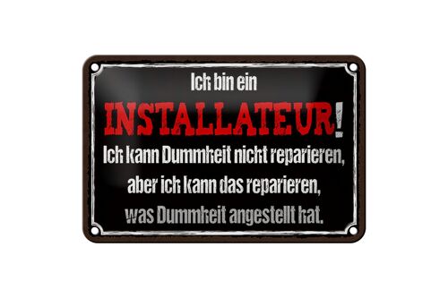 Blechschild Spruch 18x12cm bin Installateur kann reparieren Dekoration