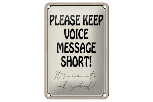 Blechschild Spruch 12X18cm please keep voice message short Dekoration