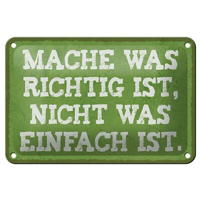 Blechschild Spruch 18x12cm mache was richtig nicht einfach Dekoration