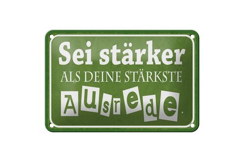 Blechschild Spruch 18x12cm sei stärker als deine Ausrede Dekoration