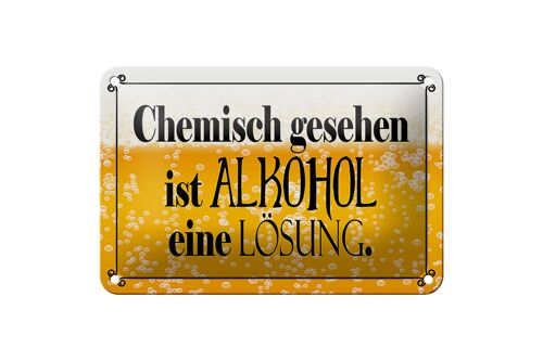 Blechschild Spruch 18x12cm chemisch gesehen Alkohol Lösung Dekoration