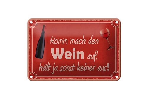 Blechschild Spruch 18x12cm Komm mach den Wein auf Geschenk Dekoration