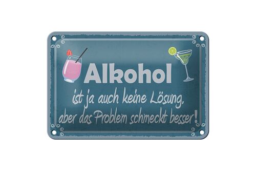 Blechschild Spruch 18x12cm Alkohol ist ja auch keine Lösung Dekoration