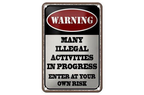 Blechschild Spruch 12x18cm Warning many illegal activities Dekoration