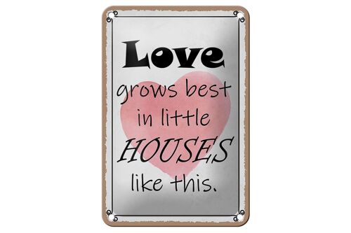 Blechschild Spruch 12x18cm love grows best in little houses Dekoration