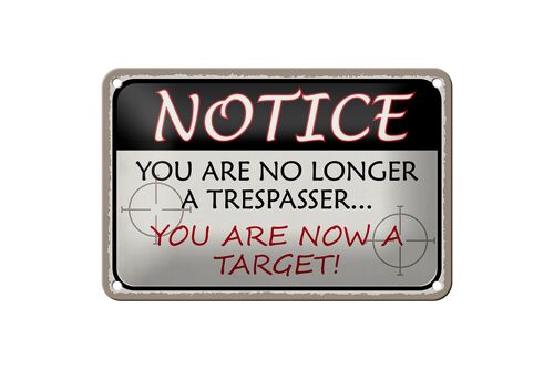 Blechschild Spruch 18x12cm notice you no longer trespasser Dekoration