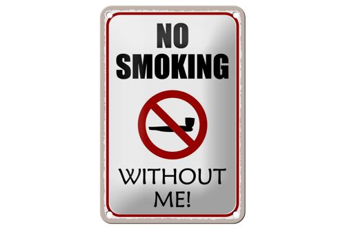 Blechschild Spruch 12x18cm no smoking without me Dekoration