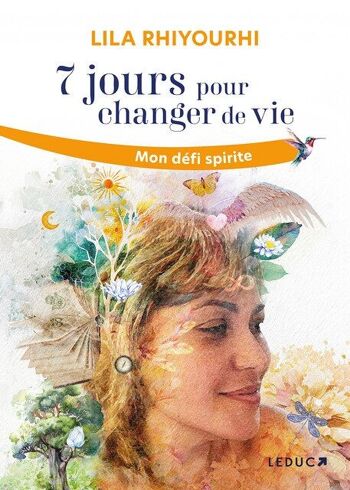 7 jours pour changer de vie - Mon défi spirite 1