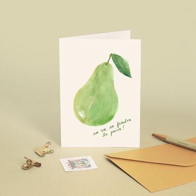 Tarjeta "Vamos a partir la pera" Fruta - Amistad / Humor / Ilustración pintura acuarela - Mensaje en francés - Tarjeta de felicitación