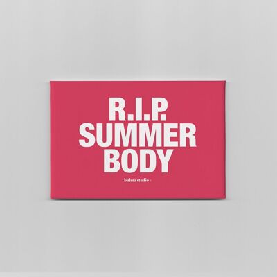Imán: cuerpo de verano RIP