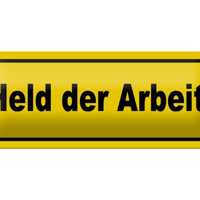 Blechschild Spruch 27x10cm Held der Arbeit Dekoration