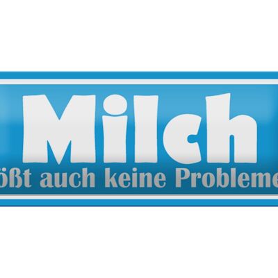 Metal sign saying 27x10cm Milk doesn't solve any problems decoration