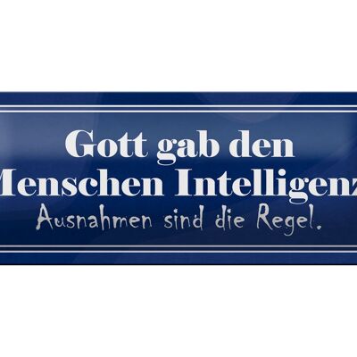 Blechschild Spruch 27x10cm Gott gab Menschen Intelligenz Dekoration