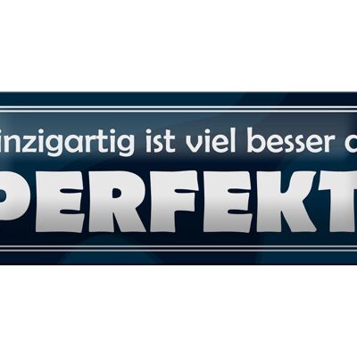 Blechschild Spruch 27x10cm Einzigartig, besser als perfekt Dekoration