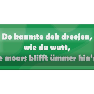 Blechschild Spruch 27x10cm Do kannste dek dreejen wie du wutt