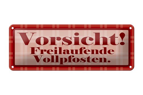 Blechschild Spruch 27x10cm Vorsicht Freilaufende Vollpfosten