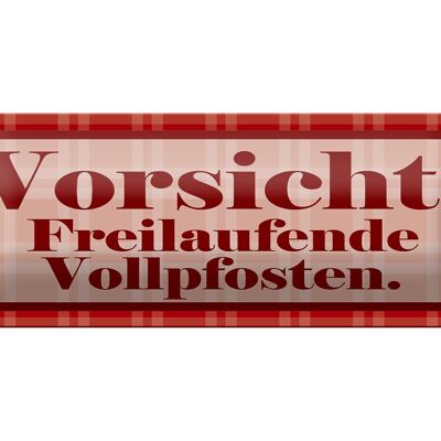 Blechschild Spruch 27x10cm Vorsicht Freilaufende Vollpfosten