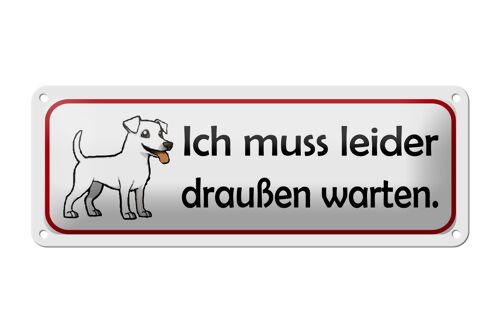 Blechschild Hinweis 27x10cm Hund Ich muss leider draußen warten